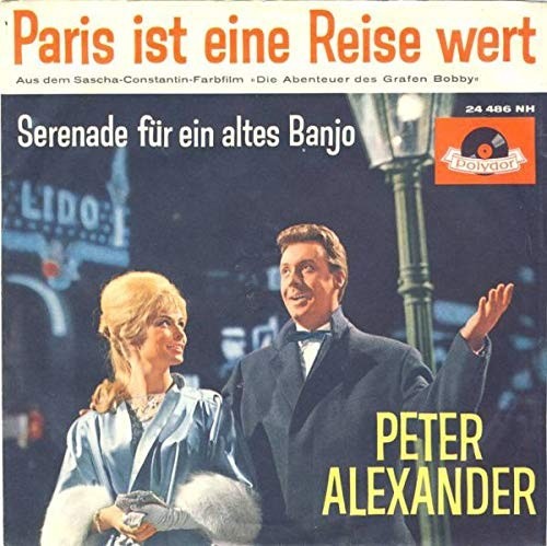 Peter Alexander - Paris ist eine Reise wert – Peter Alexander - Paris ist eine Reise wert